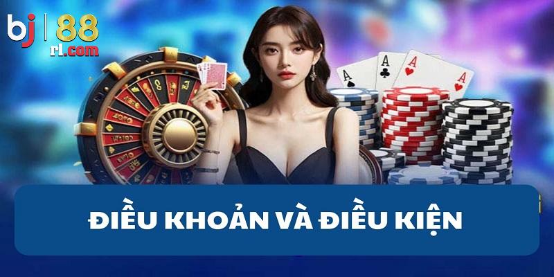 Điều khoản điều kiện mà người chơi cần thực hiện tại nhà cái