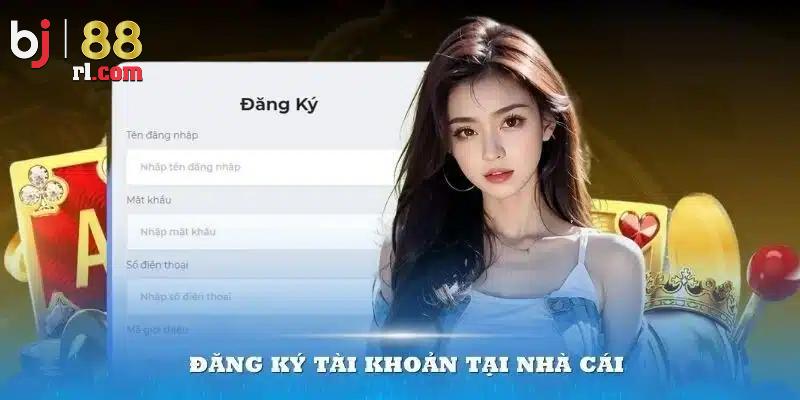 Hướng dẫn chi tiết cách thức đăng ký BJ88 chuẩn nhất Hướng dẫn chi tiết cách thức đăng ký BJ88 chuẩn nhất