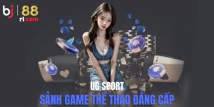 Thông tin cần biết về sảnh UG Sports BJ88