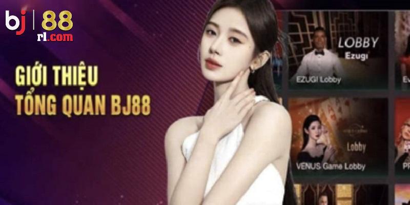 Tổng quan thông tin giới thiệu BJ88